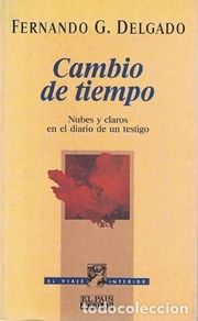Bücher: DELGADO, Fernando G.- - Cambio de tiempo. Nubes y claros en el diario de un testigo.